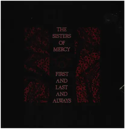 The Sisters Of Mercy - First and Last and Always