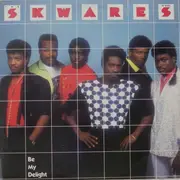 12'' - The Skwares - Be My Delight