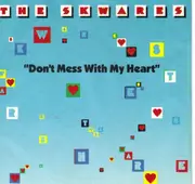 7inch Vinyl Single - The Skwares - Don't Mess With My Heart