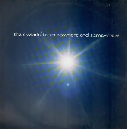 The Skylark - From Nowhere and Somewhere