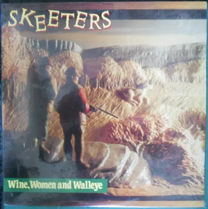 Skeeters - Wine, Women And Walleye