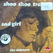 7inch Vinyl Single - The Skinners - Shoo Shoo Train / Sad Girl