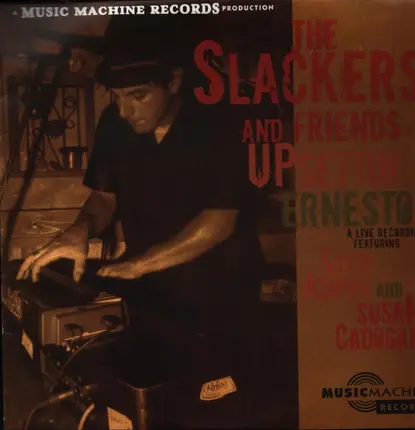 The Slackers - The Slackers And Friends Upsettin' Ernesto's