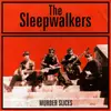 7inch Vinyl Single - The Sleepwalkers - Murder Slices - Limited Edition