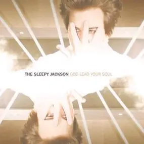 The Sleepy Jackson - God Lead Your Soul