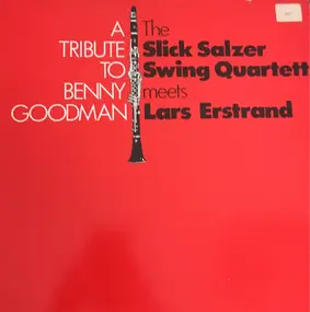 The Slick Salzer Swing Quartett - A Tribute to Benny Goodman