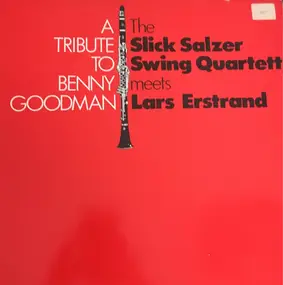 The Slick Salzer Swing Quartett - A Tribute to Benny Goodman