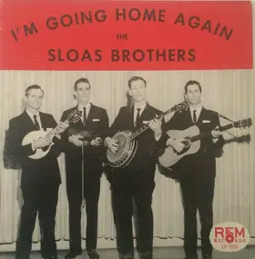 The Sloas Brothers - I'm Going Home Again