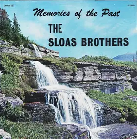 The Sloas Brothers - Memories Of The Past