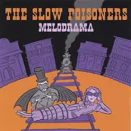 The Slow Poisoners - Melodrama