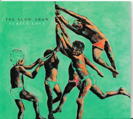 The Slow Show - Subtle Love