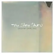 CD - The Slow Show - Dream Darling