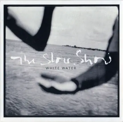The Slow Show - White Water