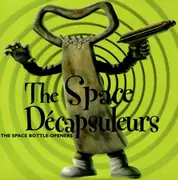 12inch Vinyl Single - The Space Decapsuleurs - The Space Bottle-Openers