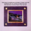 CD - The Space Negros - Do Generic Ethnic Muzak Versions Of All Your Favorite Underground Punk/Psychedelic Songs Of The Sixties