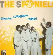 The Spaniels - Great Googley Moo!