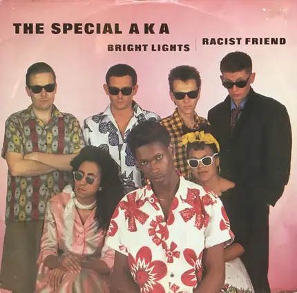 The Special AKA - Racist Friend / Bright Lights