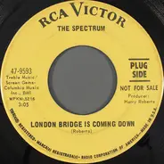 The Spectrum - London Bridge Is Coming Down