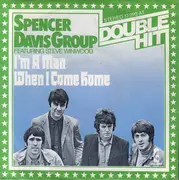 7inch Vinyl Single - The Spencer Davis Group Featuring Steve Winwood - I'm A Man / When I Come Home