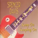 CD - The Spencer Davis Group - Keep On Keeping On