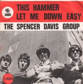 The Spencer Davis Group - This Hammer / Let Me Down Easy