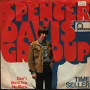 7inch Vinyl Single - The Spencer Davis Group - Time Seller