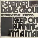 7inch Vinyl Single - The Spencer Davis Group - Keep On Running  / I'm A Man
