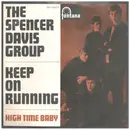 7inch Vinyl Single - The Spencer Davis Group - Keep On Running / High Time Baby