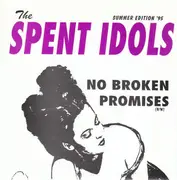 7inch Vinyl Single - The Spent Idols - Oh No, (Here We Go Again!)