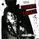 7inch Vinyl Single - The Spent Idols - Throw It Away