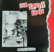 LP - The Spent Idols - You Live, You Die!