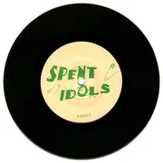 7inch Vinyl Single - The Spent Idols - Throw It Away