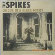 The Spikes - Colour In A Black Forest