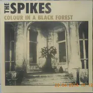 The Spikes - Colour In A Black Forest