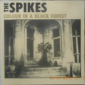 The Spikes - Colour In A Black Forest