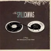 CD - The Spill Canvas - No Really, I'm Fine