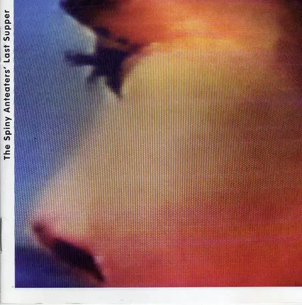 The Spiny Anteaters - The Spiny Anteaters' Last Supper