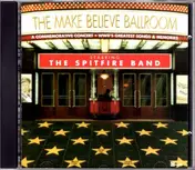 The Spitfire Band - The Make Believe Ballroom (A Commemorative Concert)