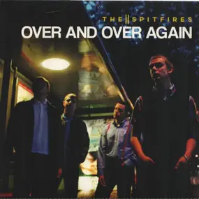 Spitfires - Over And Over Again