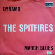 The Spitfires - Dynamo / March Blues