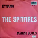 7inch Vinyl Single - The Spitfires - Dynamo / March Blues - Mono
