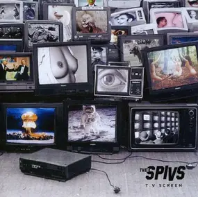 The SPIVS - T.V. Screen / I Don't Like The Man