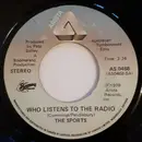 7inch Vinyl Single - The Sports - Who Listens To The Radio