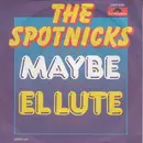 7inch Vinyl Single - The Spotnicks - Maybe / El Lute