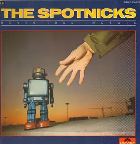 The Spotnicks - Never Trust Robots