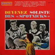 The Spotnicks - Devenez Le Soliste des Spotnicks