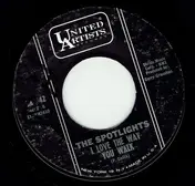 The Spotlights - I Love The Way You Walk / That Song