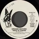 7inch Vinyl Single - The Springer Brothers - Twice As Strong