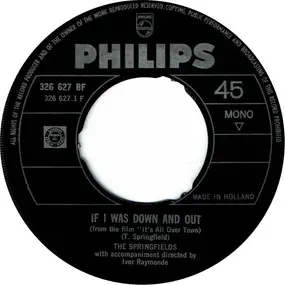 The Springfields - If I Was Down And Out