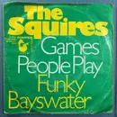 7inch Vinyl Single - The Squires - Games People Play / Funky Bayswater